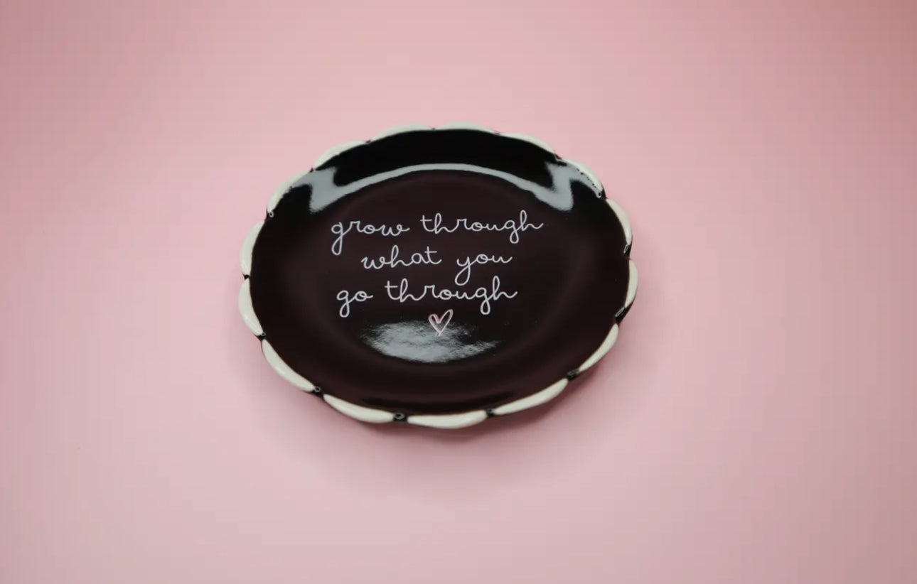 Grow Through What You Go Through Ceramic Tray
