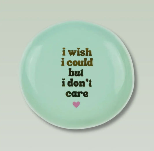 I Wish I Could But.. Ceramic Tray